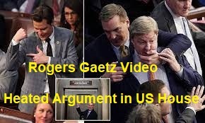 Rogers Gaetz Video of US House Heated Argument